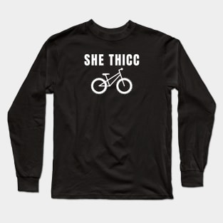 She Thicc Cycling Shirt for her, Fat Bike Shirt, Fat Bike Gifts, Ride Fat Bikes, Fat Bike Enthusiast, Thick Tires Long Sleeve T-Shirt